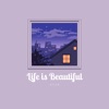 Life is Beautiful - Single