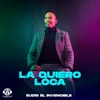 La Quiero Loca - Single