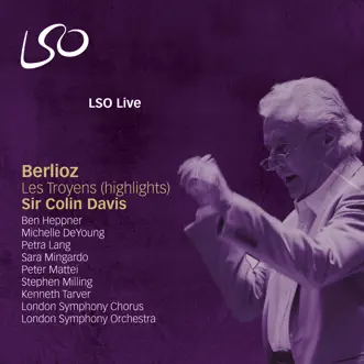 Berlioz: Highlights from The Trojans (Les Troyens) by Sir Colin Davis, Ben Heppner, Petra Lang, Michelle DeYoung & London Symphony Orchestra album reviews, ratings, credits