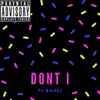 Dont I (feat. Rahli) - Single album lyrics, reviews, download