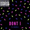 Dont I (feat. Rahli) - Dre Cr8ck lyrics