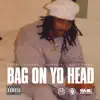 Bag On Yo Head (feat. Killa Twan & Gunplay) - Single album lyrics, reviews, download