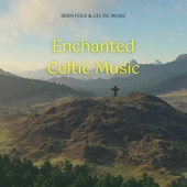 Enchanted Celtic Music artwork