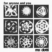 Mo Dotti - For Anyone and You