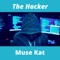 The Hacker - Muse Kat lyrics