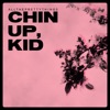 Chin Up, Kid - Single