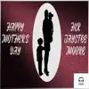 Happy Mothers Day - Single album lyrics, reviews, download