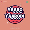 Yaaro Yaarodi (From "Alaipayuthey") [Chill Lofi] - Single