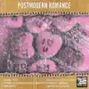 Postmodern Romance - EP album lyrics, reviews, download