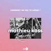 Comment ne pas te louer ? (Mathieu Koss Remix) - Single