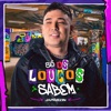 Só os Loucos Sabem - Single