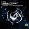 Embrace the Night (Incl. Dimassive, W!SS, The Trance Ensemble Remixes)