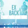Ex Back - Single album lyrics, reviews, download