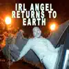 Irl Angel Returns To Earth - Single album lyrics, reviews, download