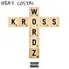 KROSSWORDZ (feat. Costa) - Single album lyrics, reviews, download