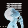 You've Changed - Single