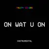 On Wat U On (Instrumental) - Single album lyrics, reviews, download
