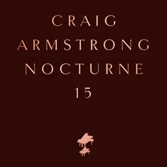 Nocturne 15 - Single by Craig Armstrong album reviews, ratings, credits