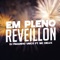 Em Pleno Reveillon (feat. MC Delux) - DJ Paulinho Unico lyrics