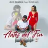 Antes Del Fin (feat. Ricky Luis) - Single album lyrics, reviews, download