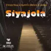 Stream & download Siyajola (feat. Myztro & Mellow & Sleazy) - Single