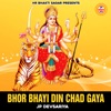 Bhor Bhayi Din Chad Gaya - Single