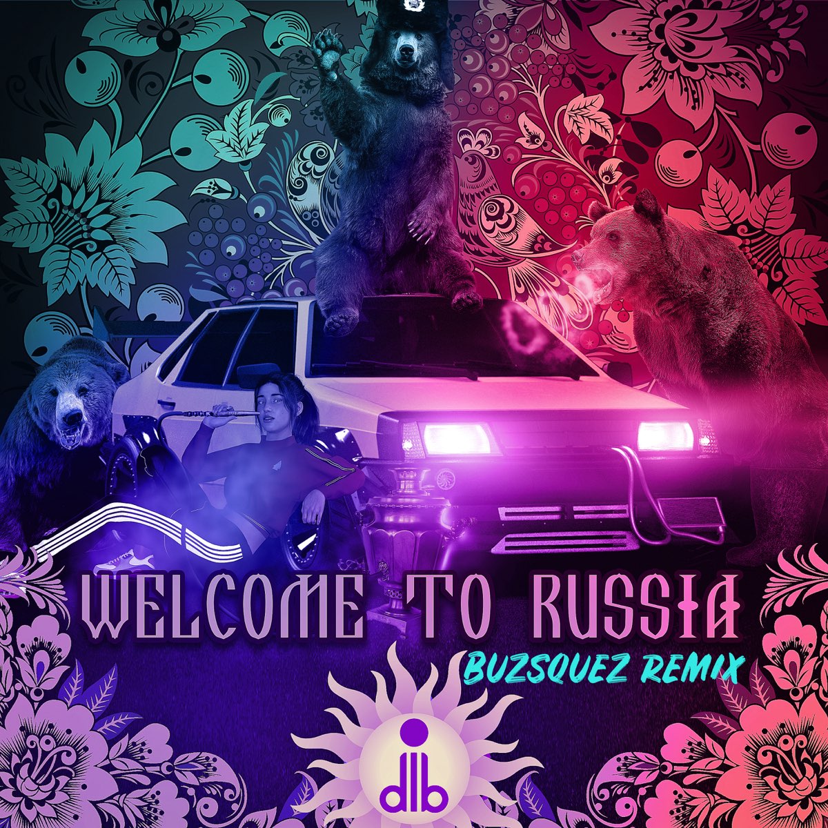 ДЛБ Welcome to Russia. DLB группа Welcome. Группа DLB Welcome to Russia. Buzsquez.