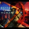 Better Than Human