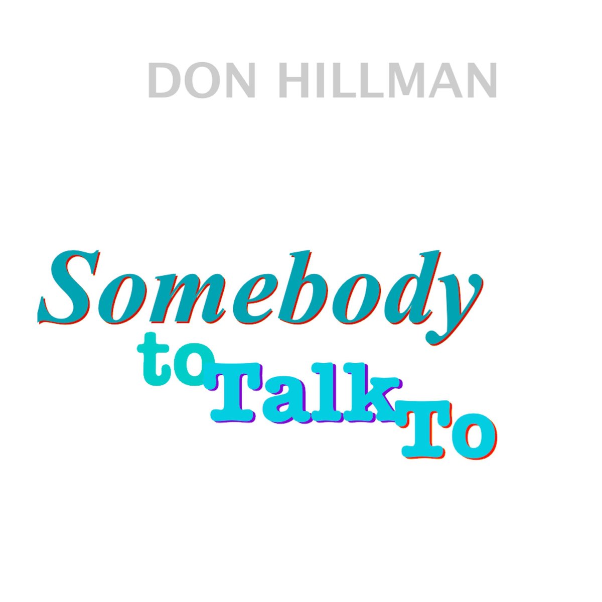 ‎Somebody To Talk To - Single by Don Hillman on Apple Music