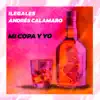 Mi copa y yo (feat. Andrés Calamaro) - Single album lyrics, reviews, download