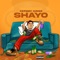 Shayo - Cepddy kings lyrics