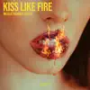 Kiss Like Fire - Single album lyrics, reviews, download