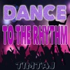 Dance To the Rhythm - Single