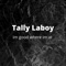 Im Good Where im At - Tally laboy lyrics