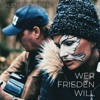 WER FRIEDEN WILL - Single