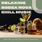 Relaxing Bossa Nova Chill Music artwork