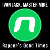 Ivan Jack - Rapper's Good Times