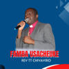 Rev T T Chivaviro - Famba Usacheuke (feat. Sipho Makhabane) artwork