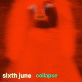 Sixth June - Collapse