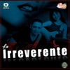 La Irreverente - Single