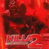 Killa 2 - Single album lyrics, reviews, download