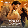 Dilon Ki Doriyan (From "Bawaal") - Vishal Mishra, Zahrah S Khan, Romy & Arafat Mehmood