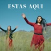 Estas Aquí - Single, 2023