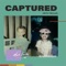 Captured - Isla Vista Worship, Mark Barlow & Trulah lyrics