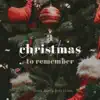 A Christmas to Remember - Single (feat. Beau Eaton) - Single album lyrics, reviews, download