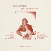 Jack Schneider - Best Be on My Way