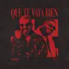 Que Te Vaya Bien - Single album lyrics, reviews, download