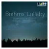 Brahms' Lullaby (Wiegenlied, Op. 49, No. 4, arranged by Leopold Godowsky) - Single album lyrics, reviews, download