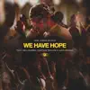 We Have Hope (feat. Joe L Barnes, Jonathan Traylor & Lizzie Morgan) - Single album lyrics, reviews, download