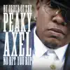 Stream & download Peaky Axel (no rit. you rip.) - Single